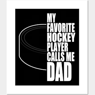 My Favorite Hockey Player Calls Me Dad White Text Posters and Art